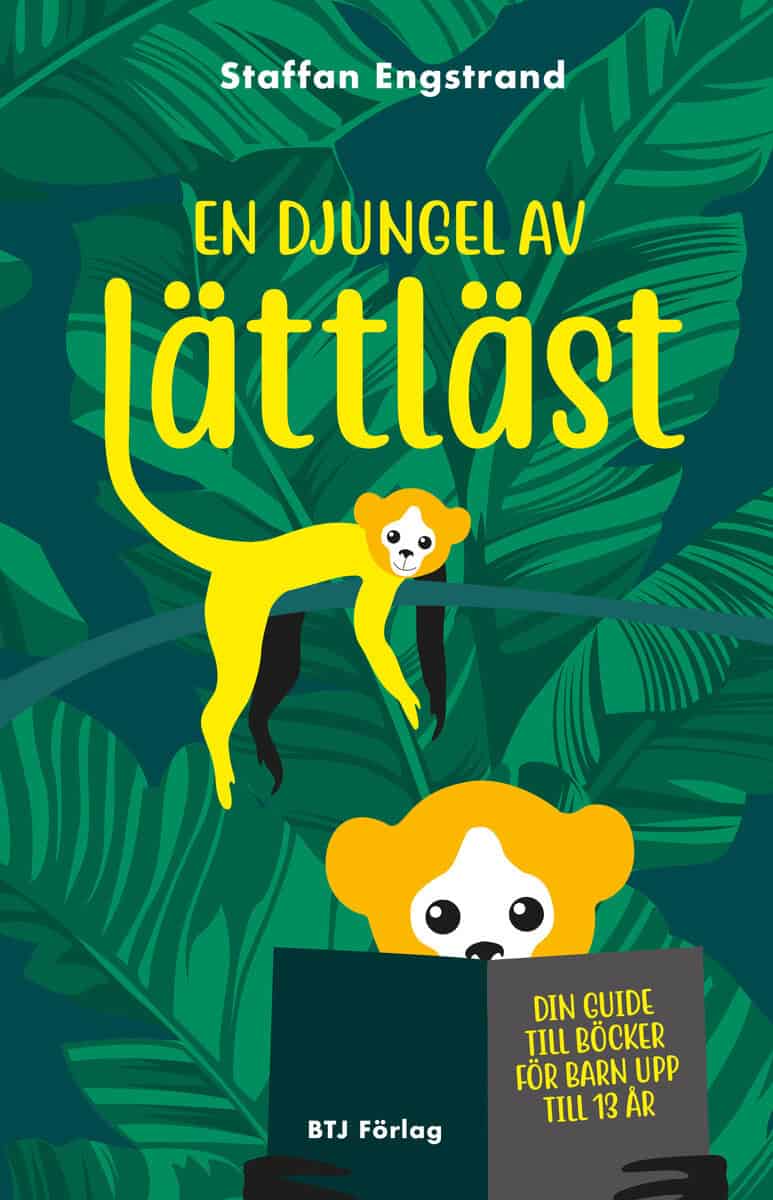 Staffan Engstrand : En djungel av lättläst : din guide till böcker för barn upp till 13 år