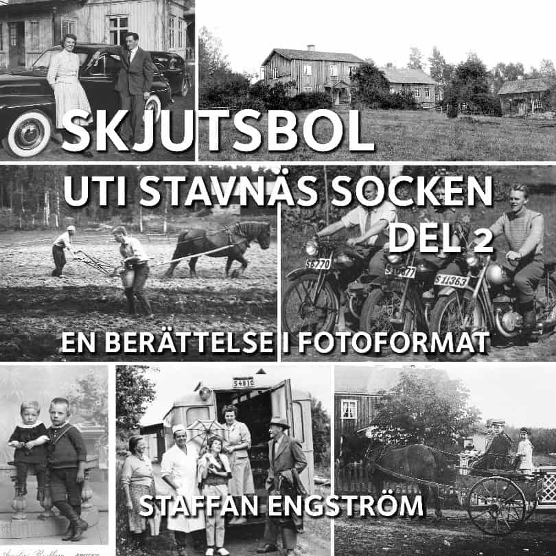 Staffan Engström : Skjutsbol uti Stavnäs socken Del 2 : - en berättelse i fotoformat