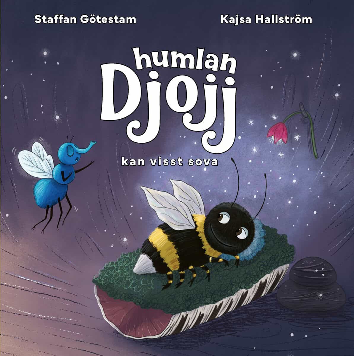 Staffan Götestam : Humlan Djojj kan visst sova