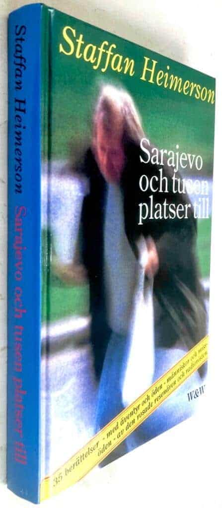 Staffan Heimerson : Sarajevo och tusen platser till