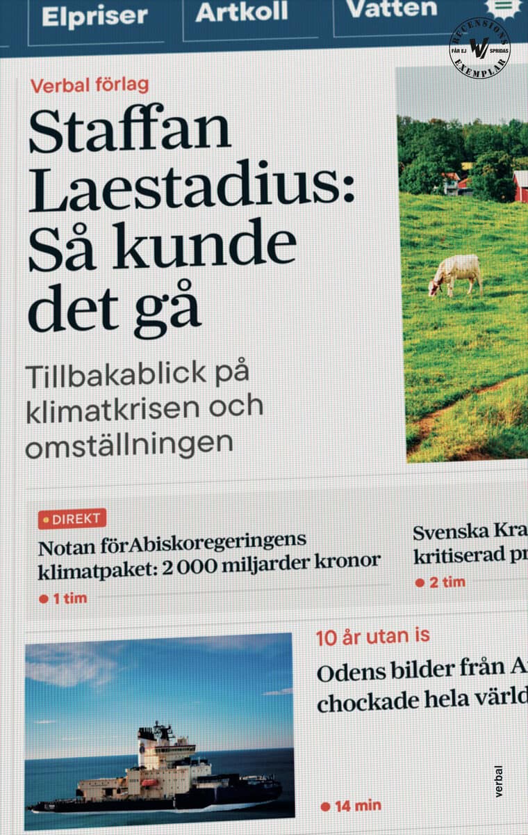 Staffan Laestadius : Så kunde det gå : tillbakablick på klimatkrisen och omställningen