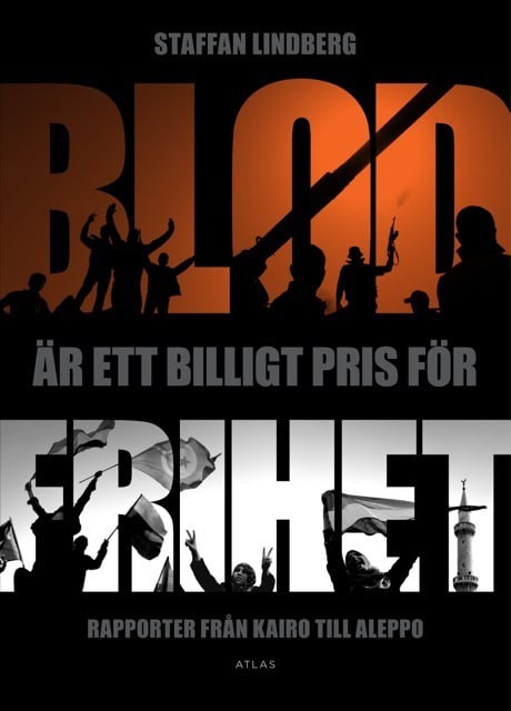 Staffan Lindberg : Blod är ett billigt pris för frihet