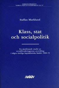 Staffan Marklund : Klass, stat och socialpolitik