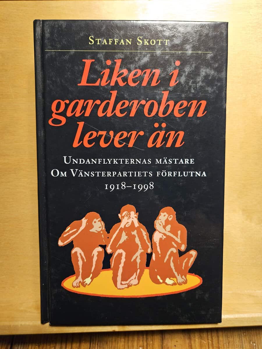 Staffan Skott : Liken i garderoben lever än