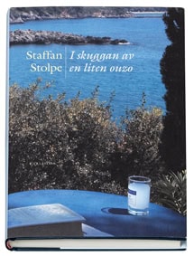 Staffan Stolpe : I skuggan av en liten ouzo