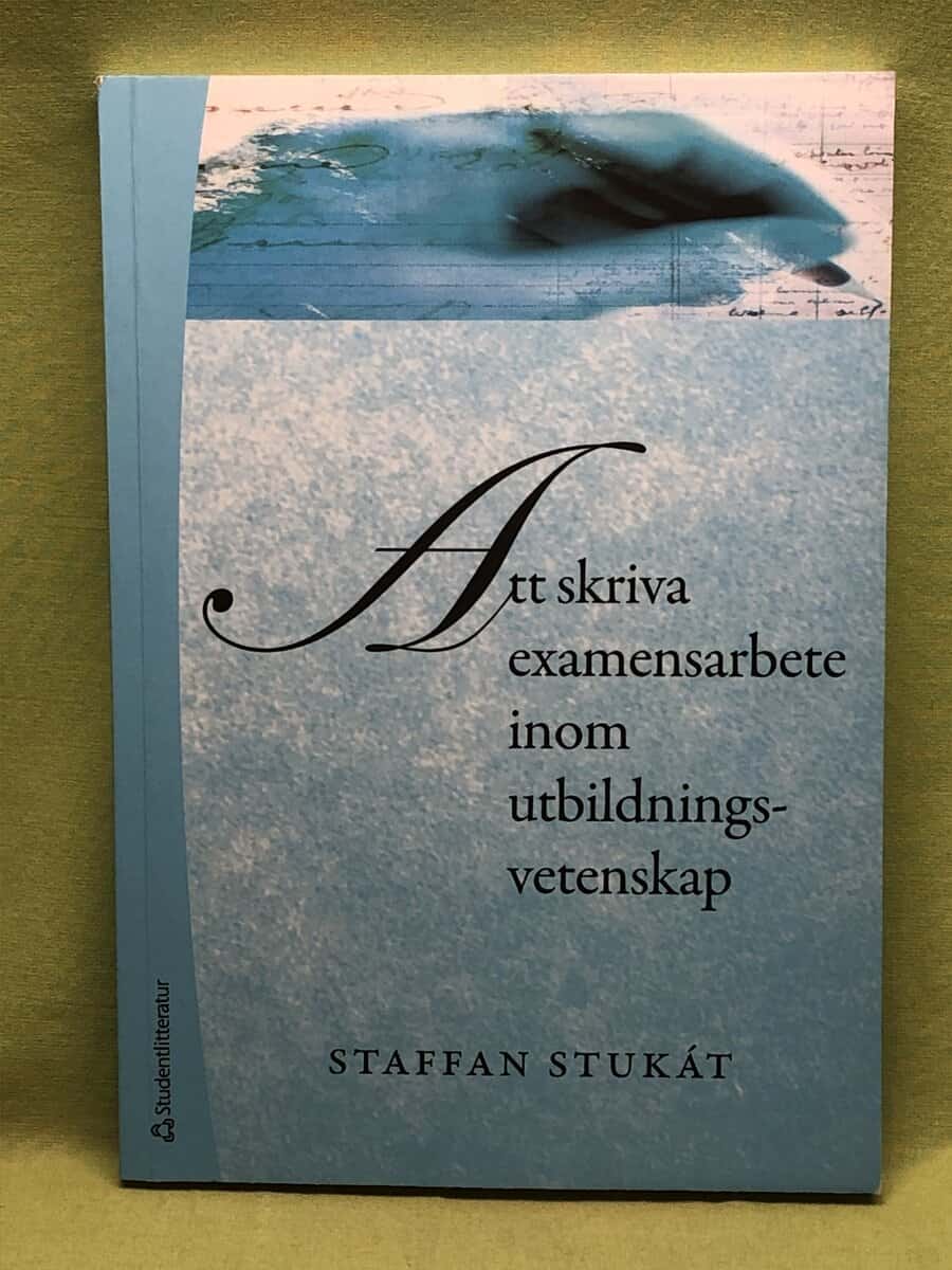 Staffan Stukát : Att skriva examensarbete inom utbildningsvetenskap