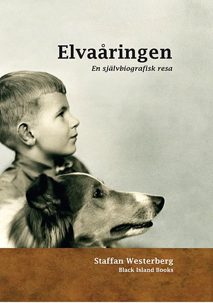 Staffan Westerberg : Elvaåringen : en självbiografisk resa