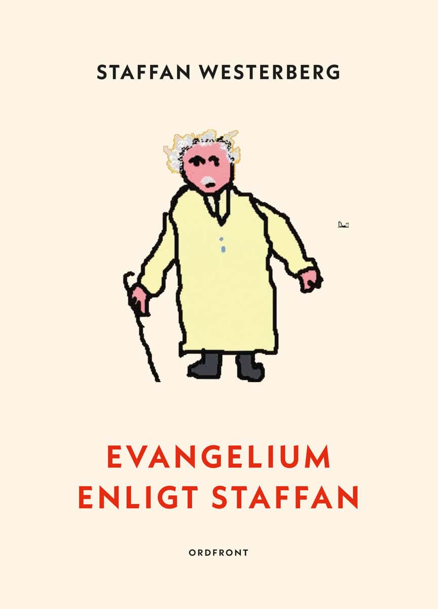 Staffan Westerberg : Evangelium enligt Staffan