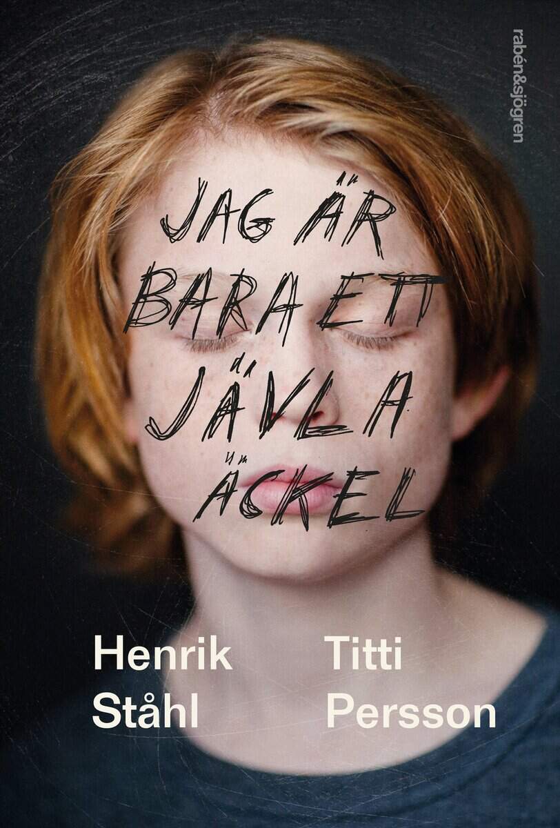 Ståhl, Henrik ; Persson, Titti : Jag är bara ett jävla äckel