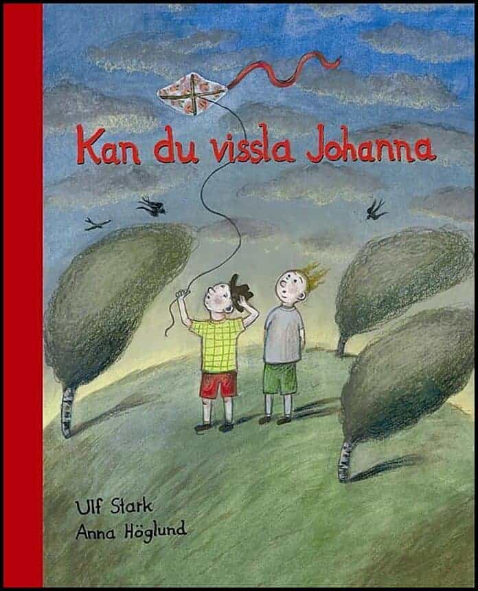 Stark, Ulf ; Höglund, Anna : Kan du vissla Johanna