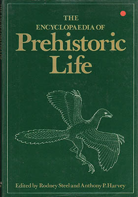 Steel, Rodney ; Harvey, Anthony P : The Encyclapaedia of Prehistoric Life