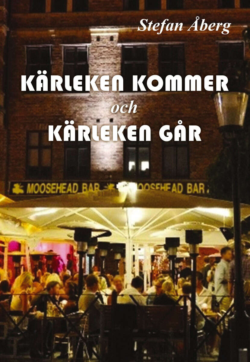 Stefan Åberg : Kärleken kommer och kärleken går