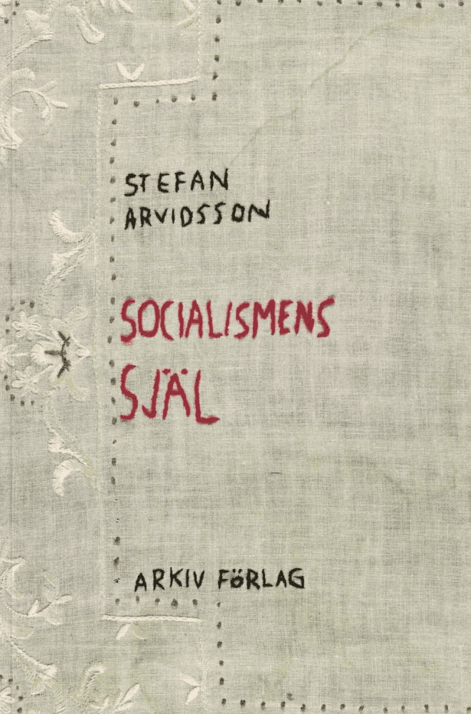Stefan Arvidsson : Socialismens själ