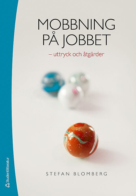 Stefan Blomberg : Mobbning på jobbet : uttryck och åtgärder