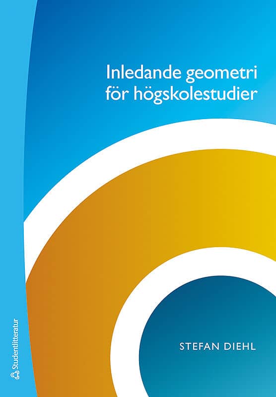 Stefan Diehl : Inledande geometri för högskolestudier