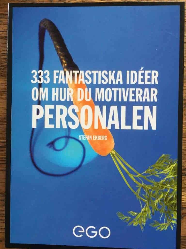 Stefan Ekberg : 333 fantastiska idéer om hur du motiverar personalen