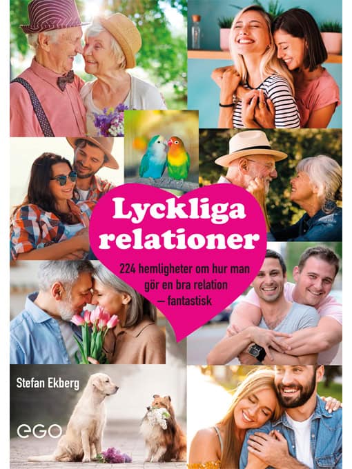 Stefan Ekberg : Lyckliga relationer - 224 hemligheter om hur man gör en bra relation - fantastisk