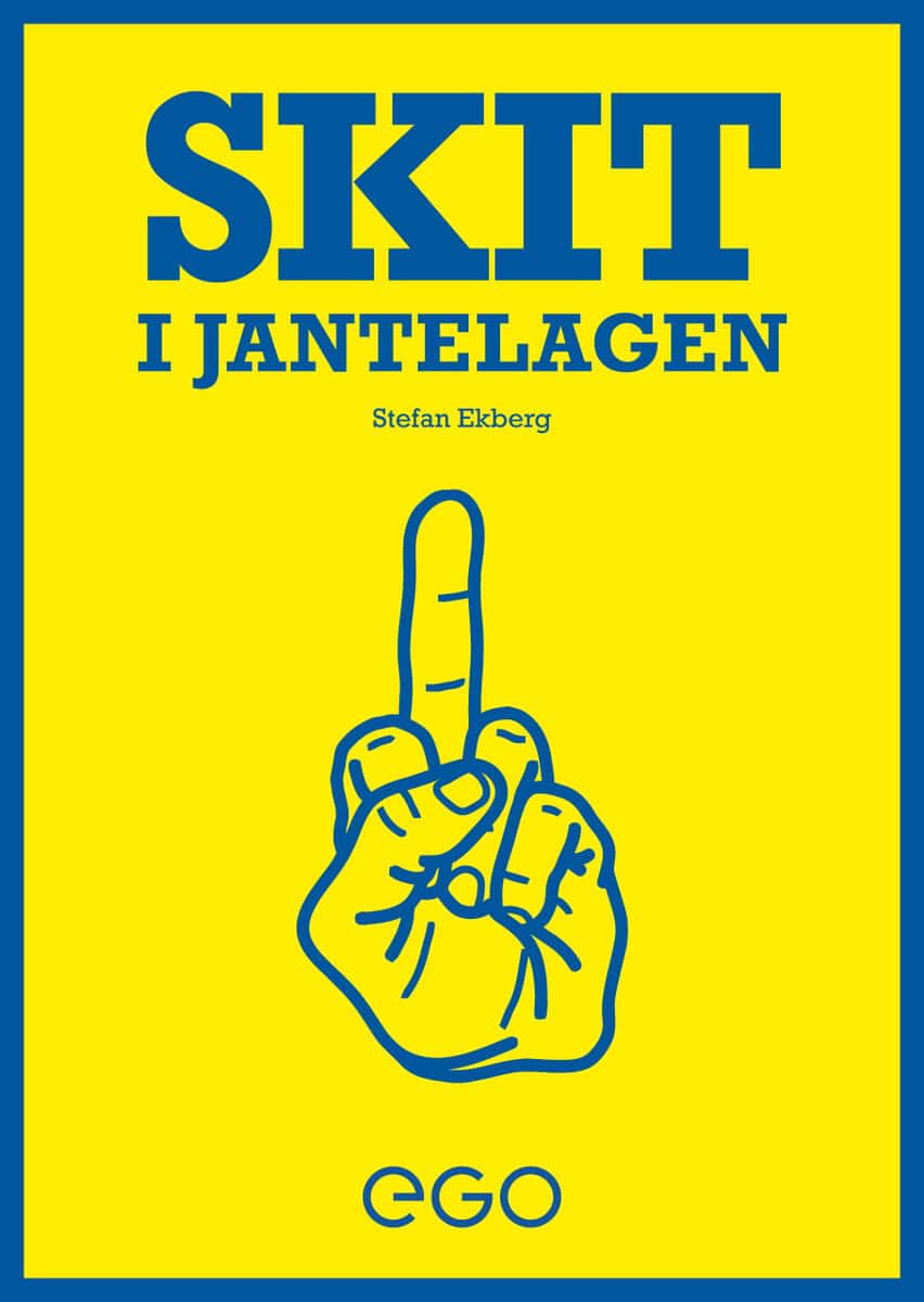 Stefan Ekberg : Skit i jantelagen
