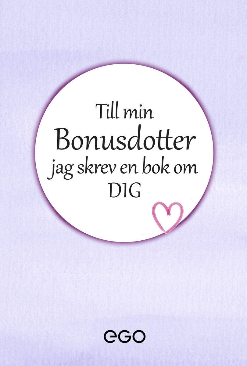 Stefan Ekberg : Till min bonusdotter - jag skrev en bok om dig