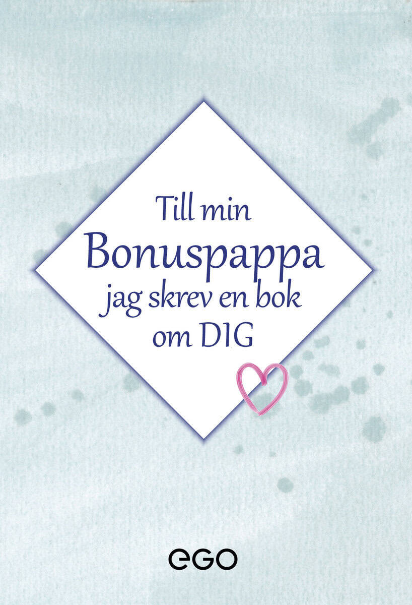 Stefan Ekberg : Till min bonuspappa - jag skrev en bok om dig