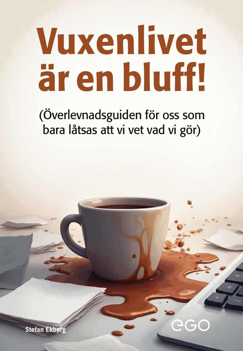 Stefan Ekberg : Vuxenlivet är en bluff