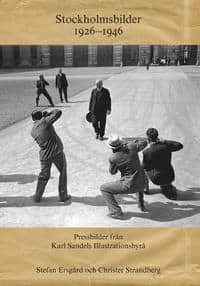 Stefan Ersgård : Stockholmsbilder 1926-1946