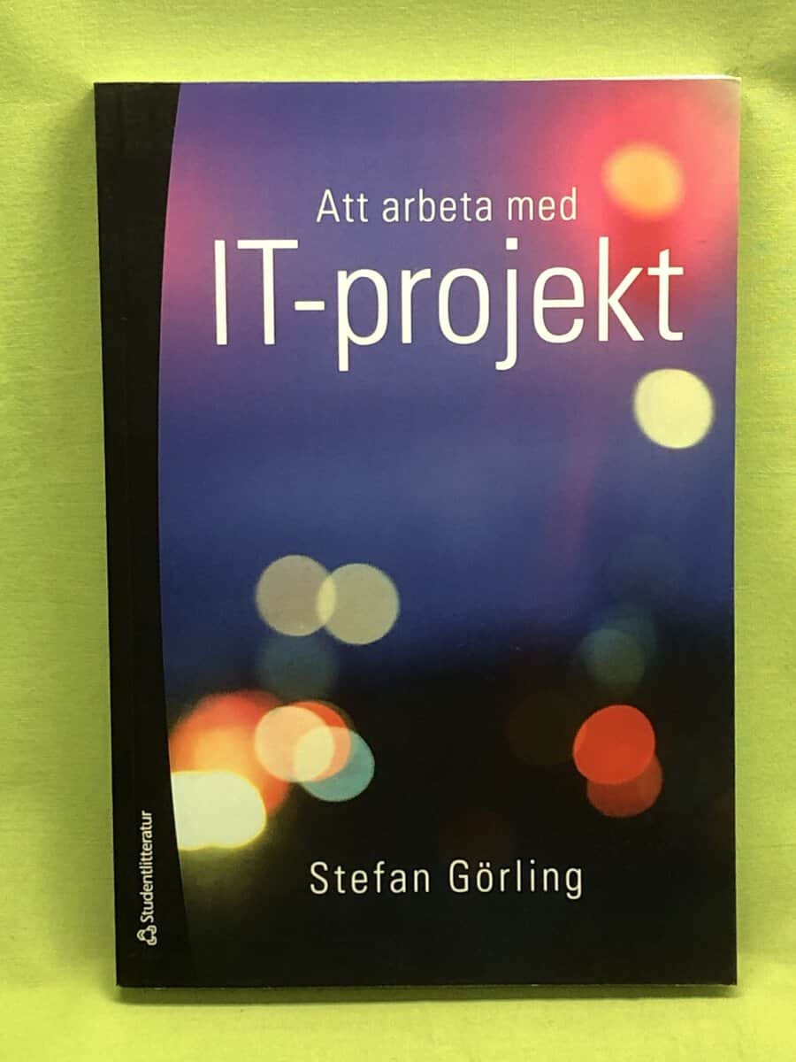 Stefan Görling : Att arbeta med IT-projekt
