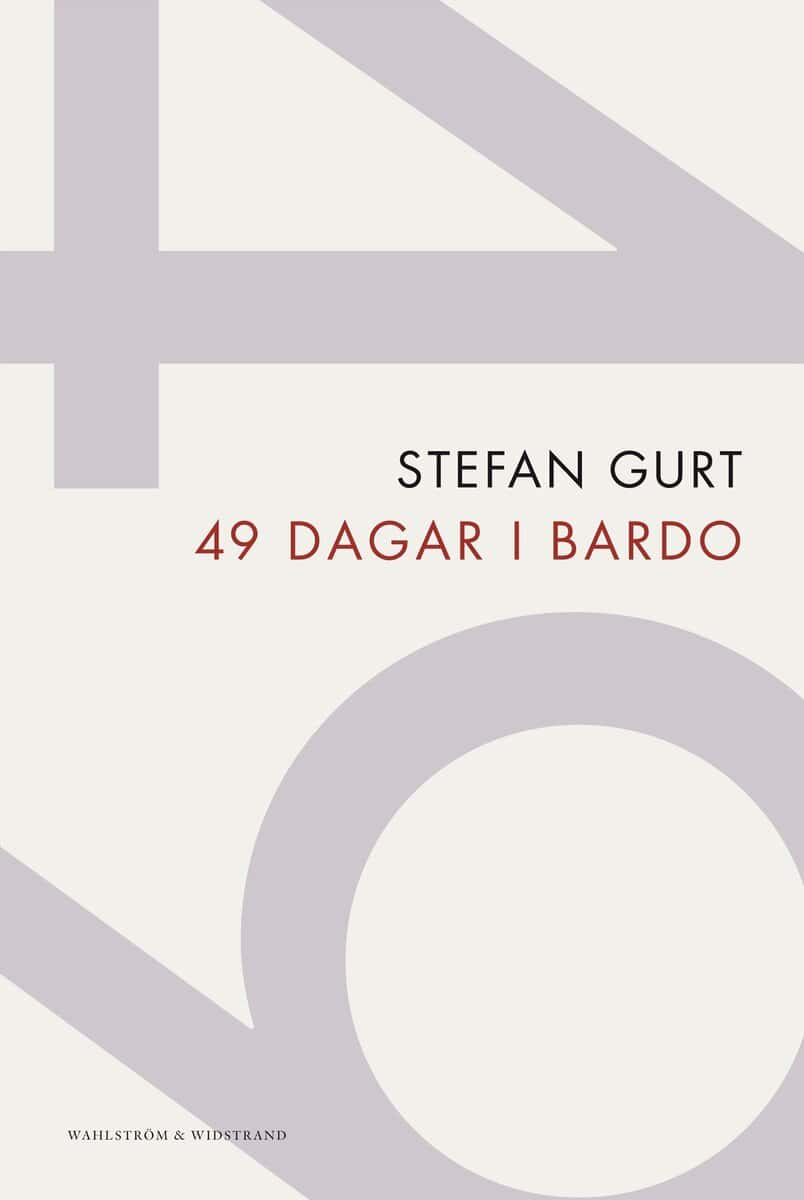 Stefan Gurt : 49 dagar i bardo