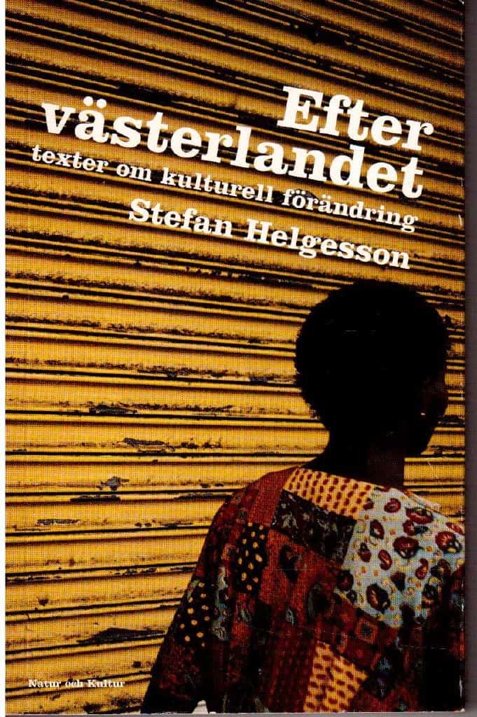 Stefan Helgesson : Efter västerlandet. Texter om kulturell förändring