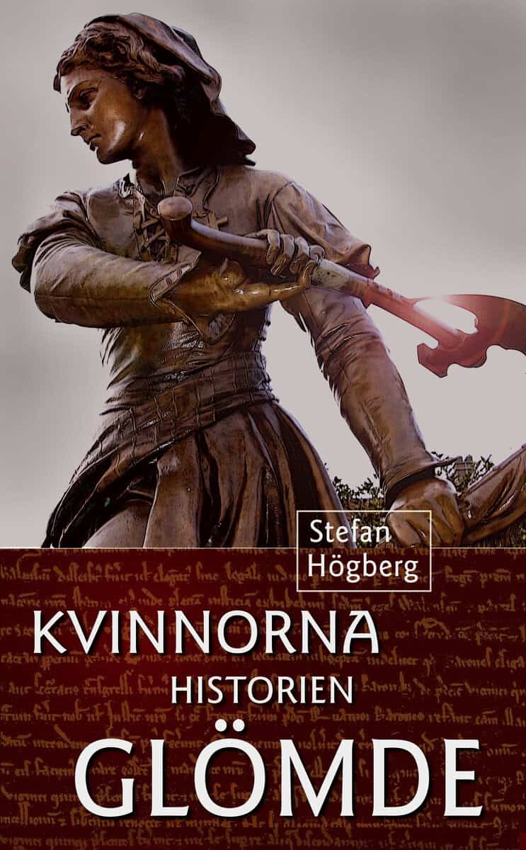 Stefan Högberg : Kvinnorna historien glömde