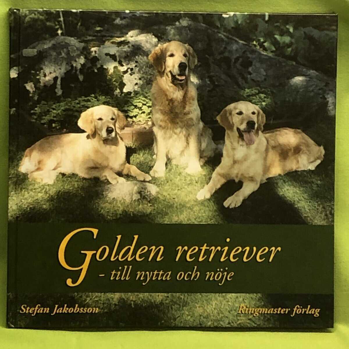 Stefan Jakobsson : Golden retriever till nytta och nöje