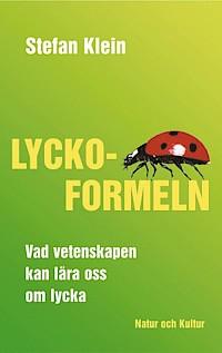 Stefan Klein : Lyckoformeln eller Vad vetenskapen kan lära oss om lycka