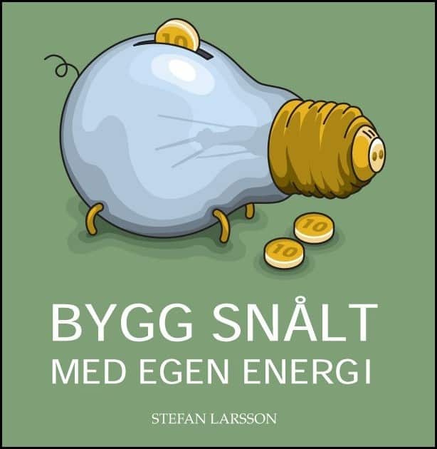 Stefan Larsson : Bygg snålt med egen energi