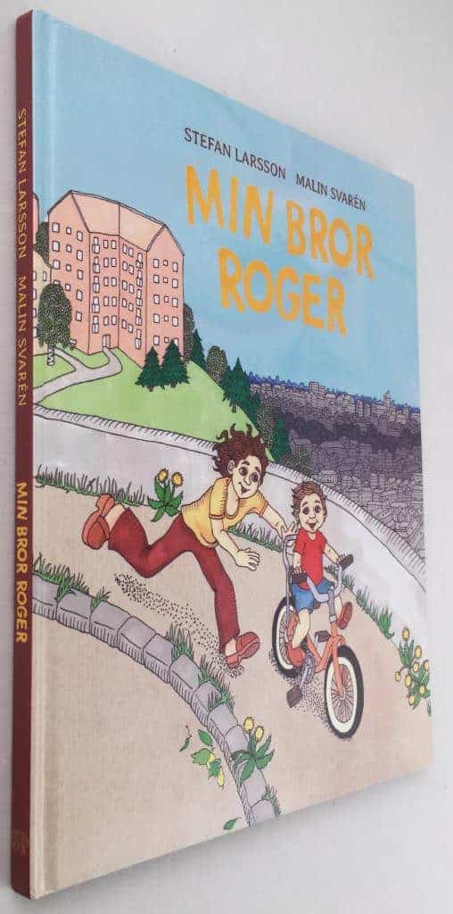 Stefan Larsson ; Malin Svarén : Min bror Roger