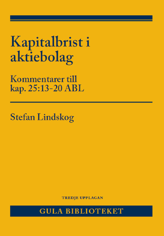 Stefan Lindskog : Kapitalbrist i aktiebolag : kommentarer till kap. 25:13-20 ABL