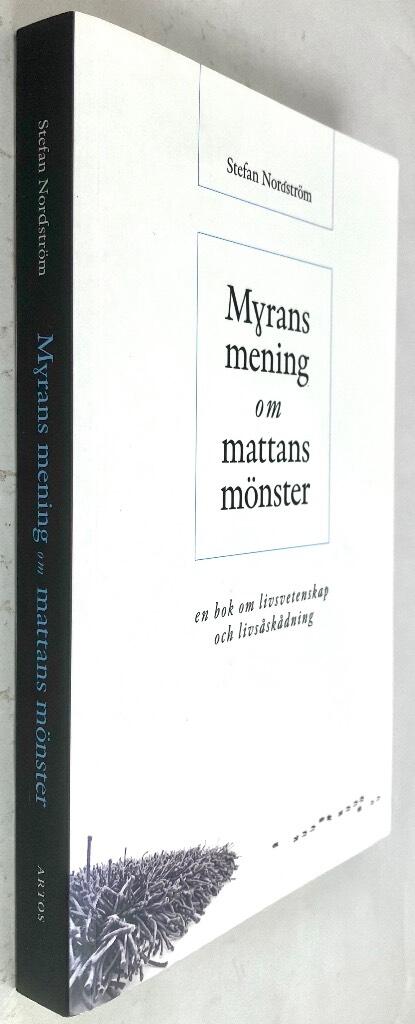 Stefan Nordström : Myrans mening om mattans mönster