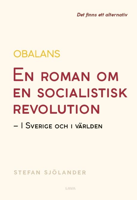 Stefan Sjölander : Obalans : en roman om en socialistisk revolution - i Sverige och i världen