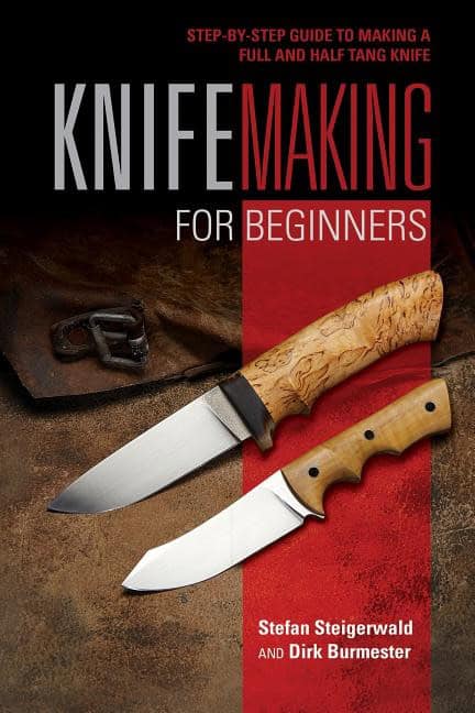 Stefan Steigerwald - Dirk Burmester : Knifemaking For Beginners