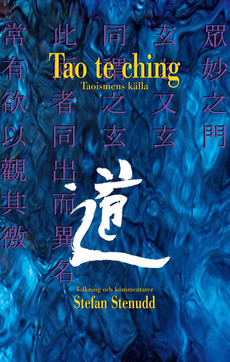 Stefan Stenudd : Tao te ching : taoismens källa