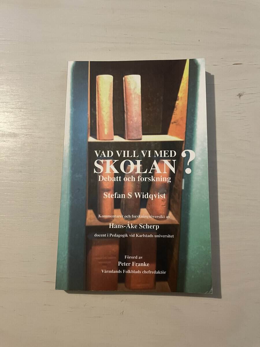 Stefan Widqvist : Vad vill vi med skolan?
