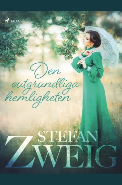 Stefan Zweig : Den outgrundliga hemligheten : romantiska och andra berättelser