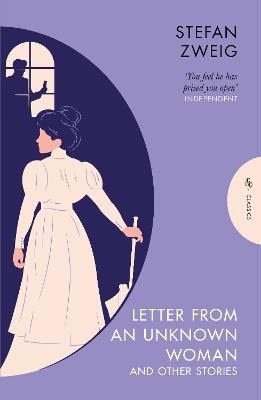 Stefan Zweig : Letter from an Unknown Woman and Other Stories