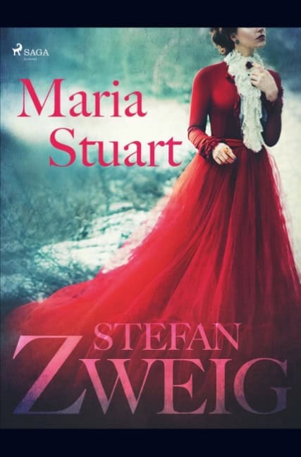 Stefan Zweig : Maria Stuart