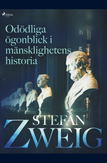 Stefan Zweig : Odödliga ögonblick i mänsklighetens historia