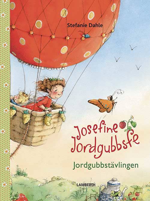 Stefanie Dahle : Josefine Jordgubbsfe : jordgubbstävlingen