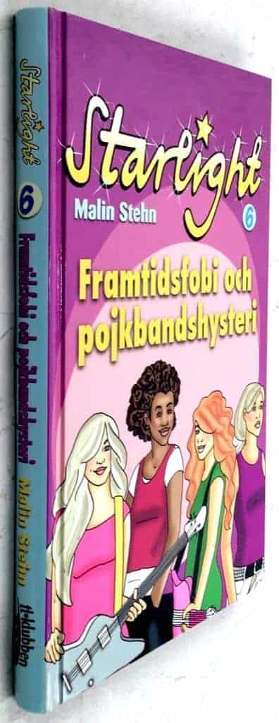 Stehn, Malin ; Thoft-Sjöström, Lena : Framtidsfobi och pojkbandshysteri - Starlight - Bok 6