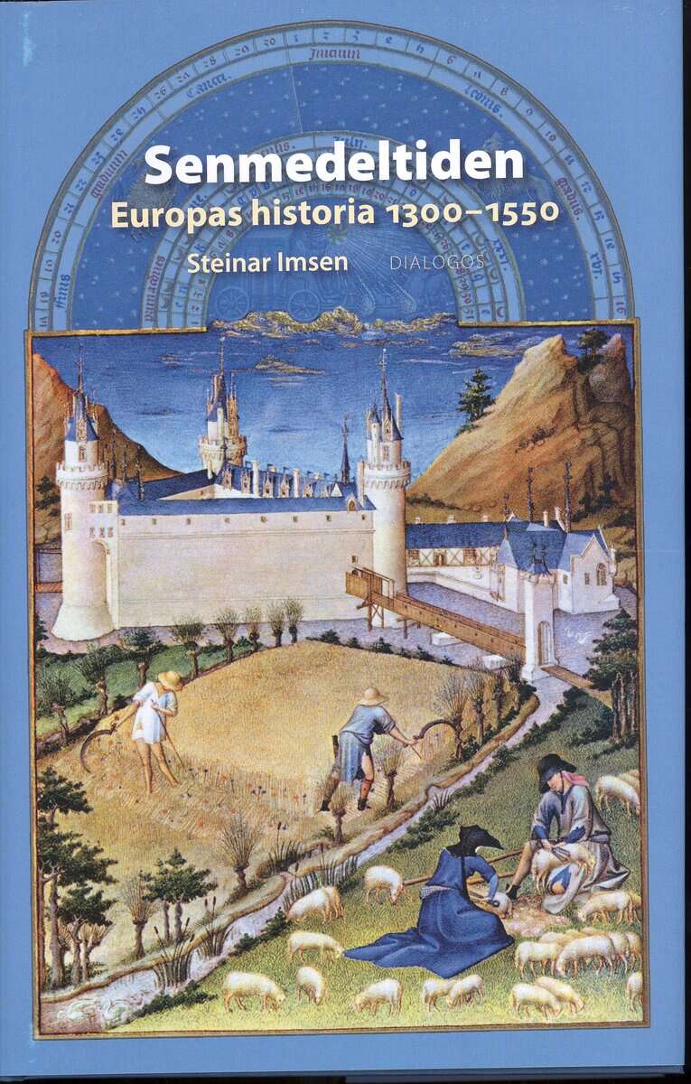 Steinar Imsen : Senmedeltiden : Europas historia 1300-1550