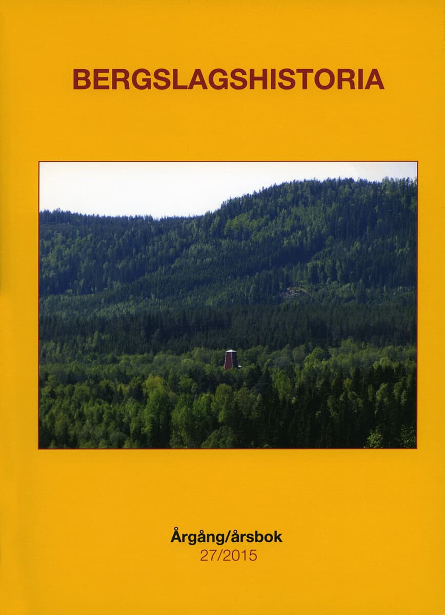 Steinrud, Marie ; Rickheden, Per ; Widholm, Karin ; Kruse, Jan ; Henningsson, Börje : Bergslagshistoria. Årgång/årsbok 27/2015
