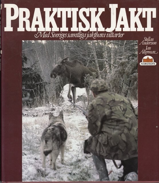 ANDERSSON, STELLAN        ÅKERMAN, JAN. : Praktisk Jakt Med Sveriges samtliga jaktbara viltarter