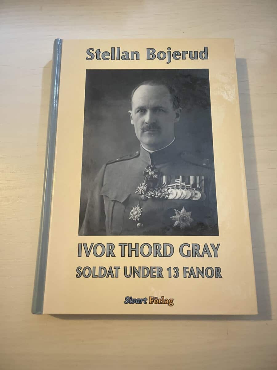 Stellan Bojerud : Ivor Thord-Gray soldat under 13 fanor